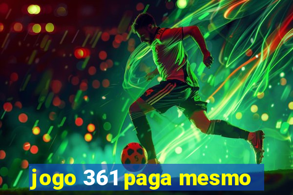 jogo 361 paga mesmo